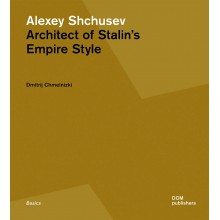 Alexey Shchusev.  Architect of Stalin’s Empire Style